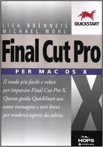 Final Cut Pro X Per Mac Os X 9788848127110 Amazon Com Books