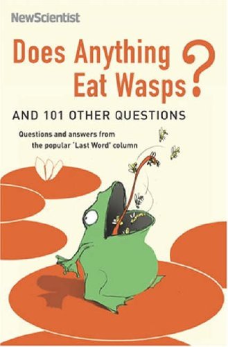#9 — Does Anything Eat Wasps?: And 101 Other Questions (New Scien...