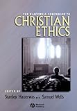 The Blackwell Companion to Christian Ethics