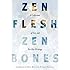 Zen Flesh, Zen Bones
