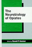 Neurobiology of Opiates, , 0849379326