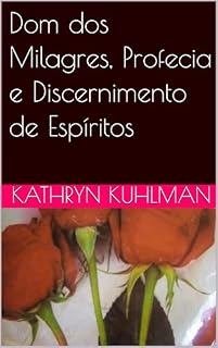 Livro Dom dos Milagres, Profecia e Discernimento de Espíritos