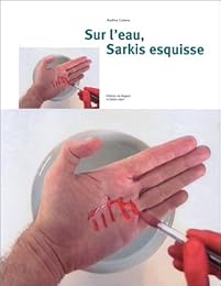 Sur l'eau, Sarkis esquisse