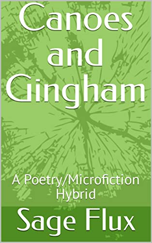 Canoes and Gingham: A Poetry/Microfiction Hybrid (English Edition)
