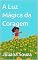 Livro A Luz Mágica da Coragem