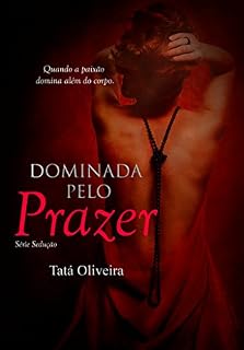 Livro Dominada Pelo Prazer: Série Sedução