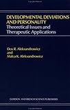 Developmental Deviations and Personality : Theoretical Issues and Therapeutic Applications, Alexsandrowicz, D. R., 2881242987