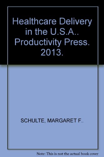 Download Healthcare Delivery in the U.S.A.. Productivity Press. 2013. Download Healthcare Delivery in the U.S.A.. Productivity Press. 2013.