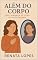 Livro Além do Corpo: Uma Jornada de Cura da Autoimagem