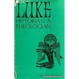Luke: historian and theologian,