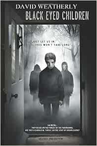 Amazon Com Black Eyed Children Revised 2nd Edition Weatherly David Books
