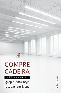 Livro Compre Cadeira: Igrejas para hoje focadas em Jesus