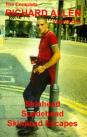 "Skinhead", "Suedehead", "Skinhead Escapes" (v. 1) (The Complete Richard Allen)