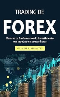 Livro Forex Passo a Passo: O Método Simples para Começar a Investir Ainda Hoje