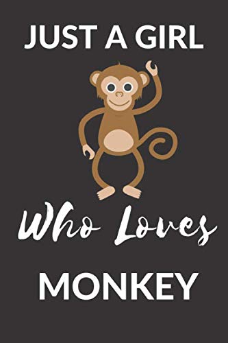 Just A Girl Who Loves Monkey: Notebook | Blank Lined Notebook with Quote 6 x 9 inch 110 pages Paperback