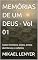 Livro MEMÓRIAS DE UM DEUS - Vol 01: Sobre homens, anjos, entes, demônios e nefelins