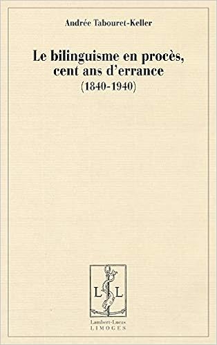Le Bilinguisme En Proces 1840 1940 Tabouret Keller Andree 9782915806304 Amazon Com Books