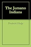 The Jumano Indians by Frederick Hodge