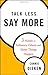 Talk Less, Say More: Three Habits to Influence Others and Make Things Happen - Book by Connie Dieken