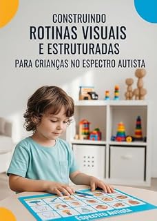 Livro Construindo Rotinas Visuais e Estruturadas para Crianças no Espectro Autista