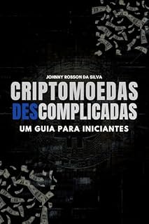 Livro Criptomoedas Descomplicadas: Um guia para iniciantes