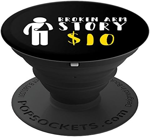 Broken Arm Story Ten Dollars Funny PopSockets Grip - PopSockets Grip and Stand for Phones and Tablets