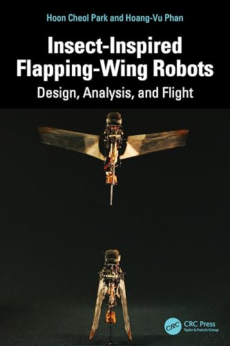 Insect-Inspired Flapping-Wing Robots: Design, Analysis, and Flight