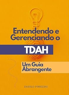 Livro Entendendo e Gerenciando o TDAH - Um Guia Abrangente