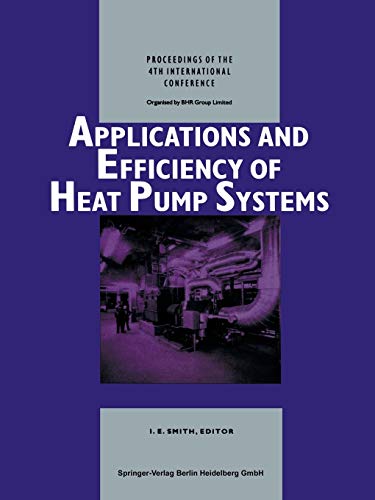 Applications and Efficiency of Heat Pump Systems: Proceedings of the 4th International Conference (Munich, Germany 1–3 October 1990)