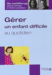Gérer un enfant difficile au quotidien
