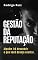 Livro Gestão da Reputação : Importância de cuidar da reputação para obter prestigio e credibilidade (Professor Rodrigo)