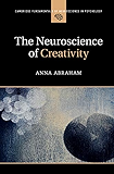 The Neuroscience of Creativity (Cambridge Fundamentals of Neuroscience in Psychology)