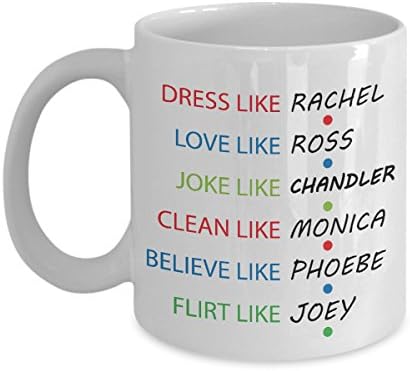 Friends TV Show Funny Coffee Mug Inspired by Friends - Great Friendship Gift, Unique Novelty Gag Gift Idea for Best Friends - I'll Be There For You Phoebe, Monica, Chandler, Joey, Rachel 11Oz Tea cup