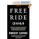 Amazon Com Free Ride How Digital Parasites Are