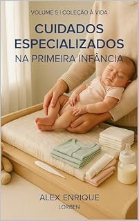 Livro CUIDADOS ESPECIALIZADOS NA PRIMEIRA INFÂNCIA: Livro 5