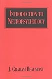 Introduction to Neuropsychology, Beaumont, J. Graham, 0898625157