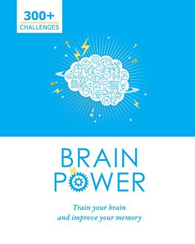 Brain Power: 300 Plus Challenges to Train Your Brain and Improve Your Memory by Parragon Books Ltd