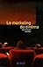 Le marketing du cinéma by 