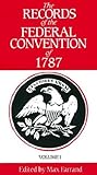 The Records of the Federal Convention of 1787, Vol. 1