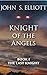 The Last Knight (Knight of the Angels Book 1) by John Elliott, Michael Grugel