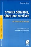 ENFANTS DELAISSES ADOPTIONS TARDIVES (VIE DE L'ENFANT) by 