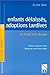 ENFANTS DELAISSES ADOPTIONS TARDIVES (VIE DE L'ENFANT) by 