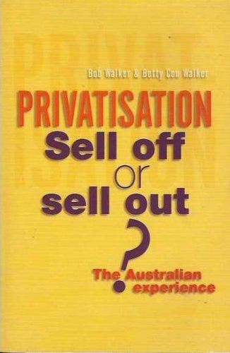 Privatisation sell off or sell out?: The Australian experience