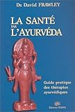 Image de La santé par l'Ayurvéda : Guide pratique des thérapies ayurvédiques