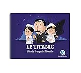 Le Titanic : L'histoire du paquebot légendaire by 