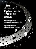 The Asteroid Ephemeris 1900 to 2050: Including Chiron and the Black Moon Lilith by 