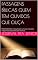 Livro PASSAGENS BÍBLICAS QUEM TEM OUVIDOS QUE OUÇA: PARAFRASEANDO: Tudo já foi dito uma vez, mas como ninguém escuta é preciso dizer de novo.