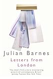 Front cover for the book Letters from London by Julian Barnes
