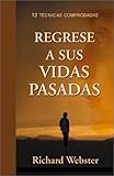 Image de Regrese a sus vidas pasadas: 12 técnicas comprobadas (Spanish Practical Guide Series) (Spanish Edition)