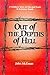 Out of the Depths of Hell: A Soldier's Story of Life and Death in Japanese Hands by 
